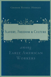 Slavery and Freedom Among Early American Workers book cover