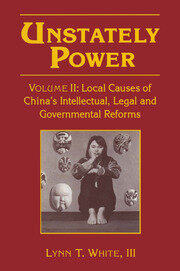 Unstately Power: Local Causes of China's Intellectual, Legal and Governmental Reforms book cover