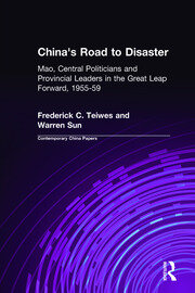 China's Road to Disaster: Mao, Central Politicians and Provincial Leaders in the Great Leap Forward, 1955-59: Mao, Central Politicians and Provincial Leaders in the Great Leap Forward, 1955-59 book cover
