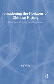 Broadening the Horizons of Chinese History: Discourses, Syntheses and Comparisons book cover