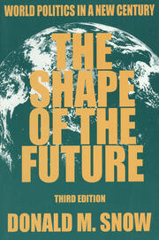 The Shape of the Future: World Politics in a New Century book cover
