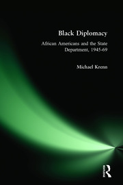 Black Diplomacy: African Americans and the State Department, 1945-69 book cover
