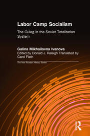 Labor Camp Socialism: The Gulag in the Soviet Totalitarian System: The Gulag in the Soviet Totalitarian System book cover