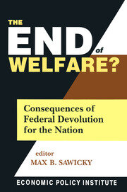 The End of Welfare?: Consequences of Federal Devolution for the Nation book cover