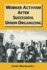 Worker Activism After Successful Union Organizing book cover