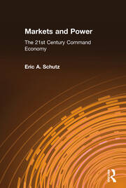 Markets and Power: The 21st Century Command Economy book cover
