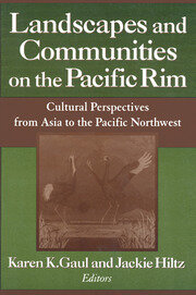 Landscapes and Communities on the Pacific Rim: From Asia to the Pacific Northwest: From Asia to the Pacific Northwest book cover