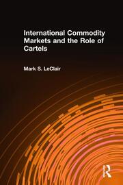 International Commodity Markets and the Role of Cartels book cover