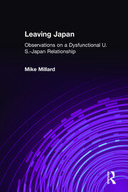 Leaving Japan: Observations on a Dysfunctional U.S.-Japan Relationship book cover