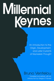 Millennial Keynes: The Origins, Development and Future of Keynesian Economics book cover