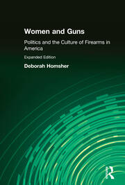 Women & Guns: Politics and the Culture of Firearms in America: Politics and the Culture of Firearms in America book cover