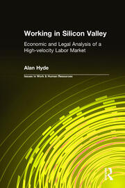 Working in Silicon Valley: Economic and Legal Analysis of a High-velocity Labor Market book cover