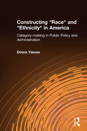 Constructing Race and Ethnicity in America: Category-making in Public Policy and Administration book cover