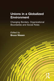 Unions in a Globalized Environment: Changing Borders, Organizational Boundaries and Social Roles book cover