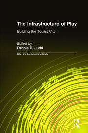 The Infrastructure of Play: Building the Tourist City book cover