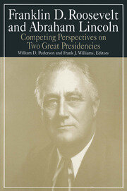 Franklin D.Roosevelt and Abraham Lincoln: Competing Perspectives on Two Great Presidencies book cover