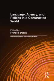 Language, Agency, and Politics in a Constructed World book cover