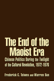 The End of the Maoist Era: Chinese Politics During the Twilight of the Cultural Revolution, 1972-1976: Chinese Politics During the Twilight of the Cultural Revolution, 1972-1976 book cover
