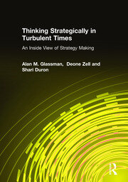 Thinking Strategically in Turbulent Times: An Inside View of Strategy Making: An Inside View of Strategy Making book cover