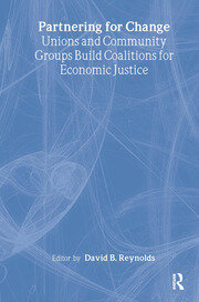 Partnering for Change: Unions and Community Groups Build Coalitions for Economic Justice book cover