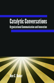 Catalytic Conversations: Organizational Communication and Innovation book cover