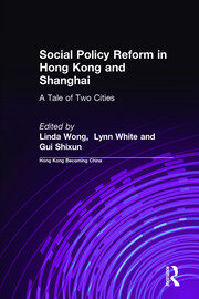 Social Policy Reform in Hong Kong and Shanghai: A Tale of Two Cities: A Tale of Two Cities book cover