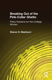 Breaking Out of the Pink-Collar Ghetto: Policy Solutions for Non-College Women book cover