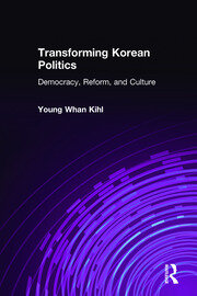 Transforming Korean Politics: Democracy, Reform, and Culture book cover