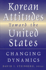 Korean Attitudes Toward the United States: Changing Dynamics book cover