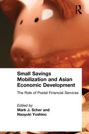 Small Savings Mobilization and Asian Economic Development: The Role of Postal Financial Services book cover