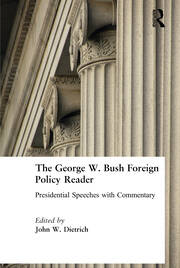The George W. Bush Foreign Policy Reader:: Presidential Speeches with Commentary book cover