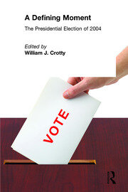 A Defining Moment: The Presidential Election of 2004: The Presidential Election of 2004 book cover