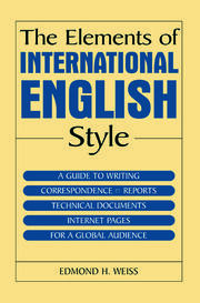 The Elements of International English Style: A Guide to Writing Correspondence, Reports, Technical Documents, and Internet Pages for a Global Audience book cover