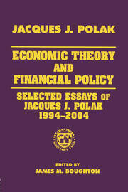 Economic Theory and Financial Policy: Selected Essays of Jacques J. Polak, 1994-2004 book cover