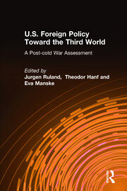 U.S. Foreign Policy Toward the Third World: A Post-cold War Assessment: A Post-cold War Assessment book cover