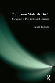 The System Made Me Do it: Corruption in Post-communist Societies book cover