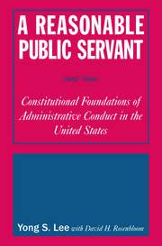 A Reasonable Public Servant: Constitutional Foundations of Administrative Conduct in the United States book cover