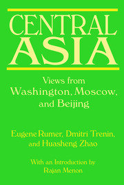 Central Asia: Views from Washington, Moscow, and Beijing: Views from Washington, Moscow, and Beijing book cover