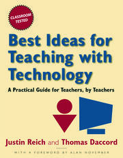 Best Ideas for Teaching with Technology: A Practical Guide for Teachers, by Teachers book cover
