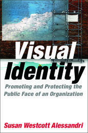 Visual Identity: Promoting and Protecting the Public Face of an Organization book cover