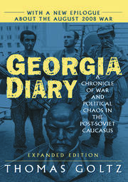 Georgia Diary: A Chronicle of War and Political Chaos in the Post-Soviet Caucasus: A Chronicle of War and Political Chaos in the Post-Soviet Caucasus book cover