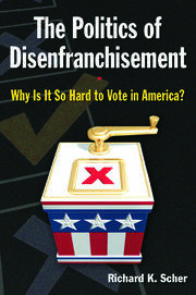 The Politics of Disenfranchisement: Why is it So Hard to Vote in America? book cover