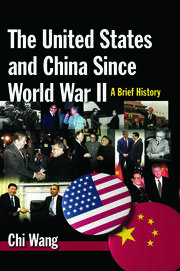 The United States and China Since World War II: A Brief History: A Brief History book cover