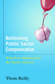 Rethinking Public Sector Compensation: What Ever Happened to the Public Interest? book cover