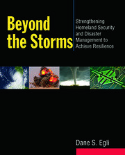 Beyond the Storms: Strengthening Homeland Security and Disaster Management to Achieve Resilience book cover