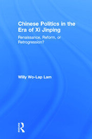 Chinese Politics in the Era of Xi Jinping: Renaissance, Reform, or Retrogression? book cover