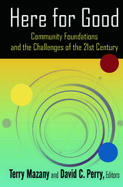 Here for Good: Community Foundations and the Challenges of the 21st Century: Community Foundations and the Challenges of the 21st Century book cover