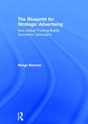 The Blueprint for Strategic Advertising: How Critical Thinking Builds Successful Campaigns book cover