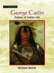 George Catlin: Painter of Indian Life book cover
