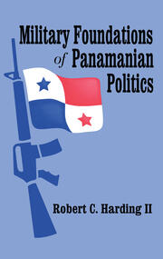 Military Foundations of Panamanian Politics book cover